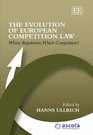 The Evolution of European Competition Law Whose Regulation Which Competition