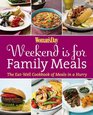 Woman's Day Weekend Is for Family Meals The EatWell Cookbook of Meals in a Hurry