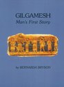 Gilgamesh Man's First Story