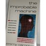 The Improbable Machine What the Upheavals in Artificial Intelligence Research Reveal About How the Mind Really Works