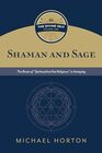 Shaman and Sage The Roots of Spiritual but Not Religious in Antiquity