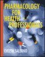 Pharmacology For Health Professionals