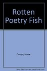 Rotten Poetry Fish