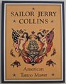 Sailor Jerry Collins American Tattoo Master
