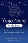 Yoga Nidra Made Easy Deep Relaxation Practices to Improve Sleep Relieve Stress and Boost Energy and Creativity