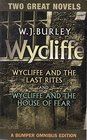 Wycliffe and the Last Rites / Wycliffe and the House of Fear