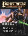 Pathfinder Adventure Path Iron Gods Part 5  Palace of Fallen Stars