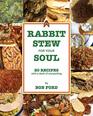Rabbit Stew for Your Soul 20 Recipes with a Dash of Storytelling