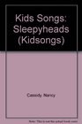 Kids Songs Sleepyheads