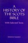 A History of the Scots Bible With Selected Texts