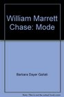 William Marrett Chase Mode