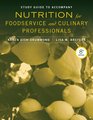 Study Guide to Accompany Nutrition for Foodservice and Culinary Professionals