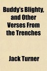 Buddy's Blighty and Other Verses From the Trenches