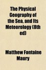 The Physical Geography of the Sea and Its Meteorology