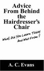 Advice From Behind the Hairdressers Chair What Did You Learn Today And Who From