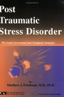 Post Traumatic Stress Disorder The Latest Assessments and Treatment Strategies