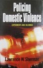 Policing Domestic Violence Experiments and Dilemmas