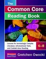 The Common Core Reading Book 68 Lessons for Increasingly Complex Literature Informational Texts and ContentArea Reading
