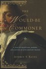 The WouldBe Commoner A Tale of Deception Murder and Justice in SeventeenthCentury France