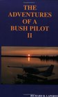 The Adventures of a Bush Pilot II