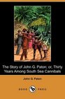 The Story of John G Paton or Thirty Years Among South Sea Cannibals