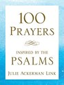 100 Prayers Inspired by the Psalms