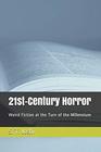 21stCentury Horror Weird Fiction at the Turn of the Millennium