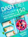 Dash Diet Cookbook Collection of 150 Best Dash Recipes