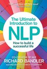 The Ultimate Introduction to NLP How to Build a Successful Life