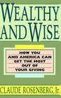 Wealthy and Wise  How You and America Can Get the Most Out of Your Giving