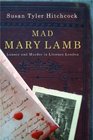 Mad Mary Lamb Lunacy and Murder in Literary London