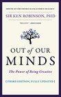 Out of Our Minds The Power of Being Creative