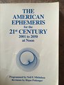 The American Ephemeris for the 21st Century 2001 To 2050 at Noon