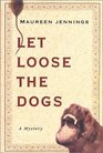 Let Loose the Dogs: A Mystery