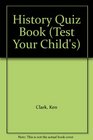 Test Your Child History Quiz Book