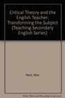 Critical Theory and the English Teacher Transforming the Subject