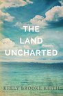 The Land Uncharted (Volume 1)