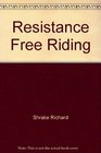 Resistance Free Riding