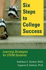 Six Steps to College Success Learning Strategies for STEM Students