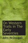 On Western Trails in The Early Seventies