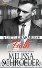 A Little Harmless Faith (Volume 13)