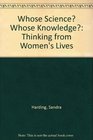 Whose Science Whose Knowledge Thinking from Women's Lives