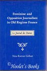 Feminine and Opposition Journalism in Old Regime France Le Journal Des Dames