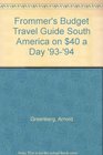 Frommer's Budget Travel Guide South America on 40 a Day '93'94