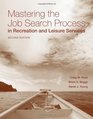 Mastering the Job Search Process in Recreation and Leisure Services Second Edition
