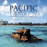 Pacific Legacy Image and Memory from World War II in the Pacific