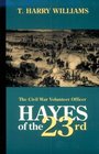 Hayes of the TwentyThird The Civil War Volunteer Officer