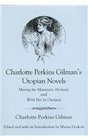 Charlotte Perkins Gilman's Utopian Novels Moving the Mountain Herland and With Her in Ourland