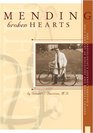 Mending Broken Hearts One Cardiologist's journey through a half century of discovery and medical change