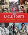 Eagle Scouts A Centennial History